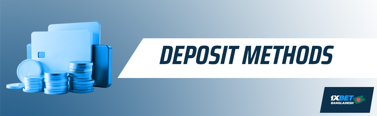 Check out the list of special methods of depositing into 1xbet account